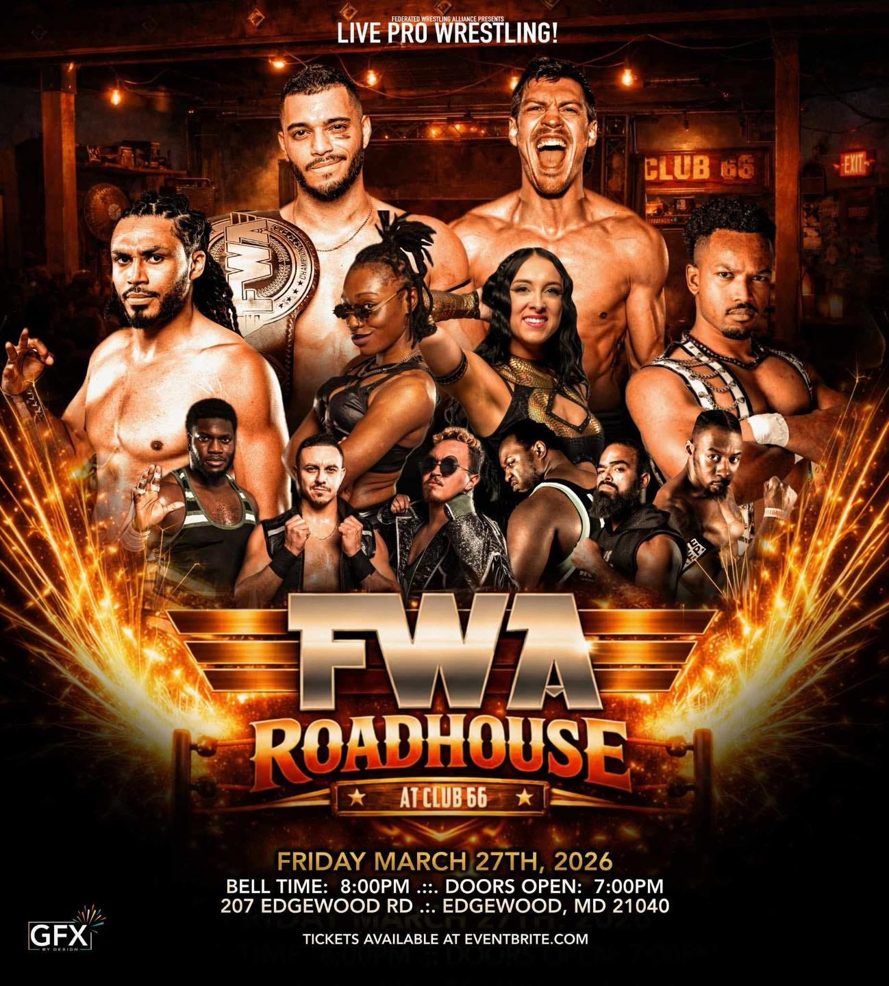 May be an image of text that says 'LIVE PRO WRESTLING! CLUB CLUB65 66 EXIT 地大ッ FWAZ ROADHOUSE ATCLUB GFX FRIDAY MARCH 27TH, 2026 BELL TIME: 8:00PM DOORS OPEN: 7:00 207 EDGEWOOD RD EDGEWOOD, MD 2 21040 TICKETS AVAILABLE TCKETSAVAILAPLEATEVENTBRITE.COM AT EVENTBRITE. COM'