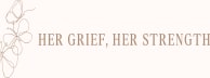Her Grief, Her Strength 
