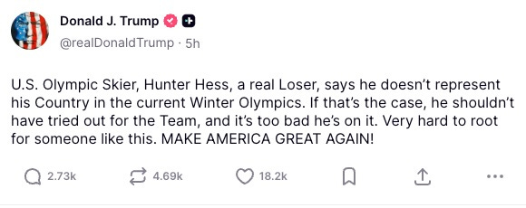 U.S. Olympic Skier, Hunter Hess, a real Loser, says he doesn’t represent his Country in the current Winter Olympics. If that’s the case, he shouldn’t have tried out for the Team, and it’s too bad he’s on it. Very hard to root for someone like this. MAKE AMERICA GREAT AGAIN!