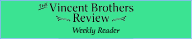 The Vincent Brothers Review Weekly Reader