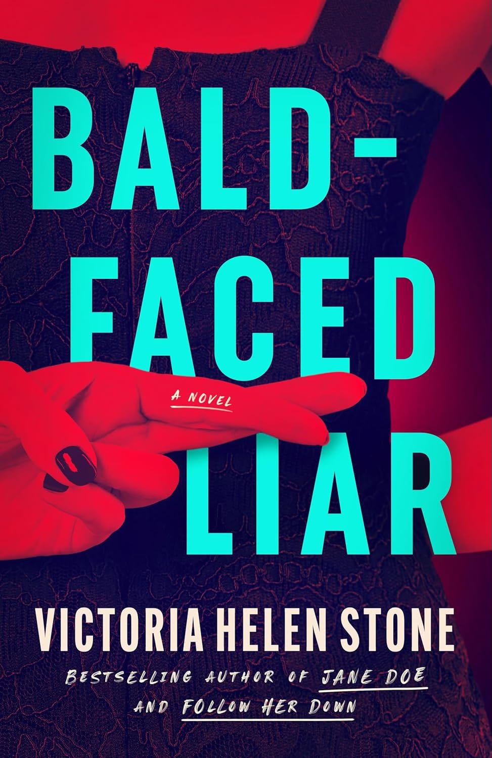 Cover art for Victoria Helen Stone's Bald-Faced Liar is a mix of black and red, with a hand with fingers crossed as someone tells a lie.