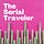 THE SERIAL TRAVELER