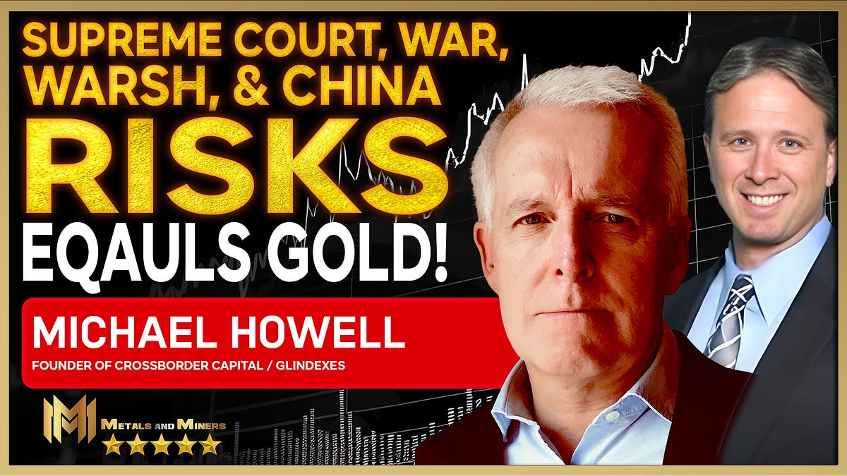 MICHAEL HOWELL | Supreme Court, War, Warsh, & China Risks Equals Gold!