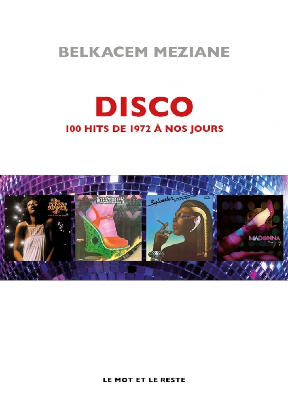 Livre Disco: 100 hits de 1972 à aujourd'hui Livre Disco: 100 hits de 1972 à aujourd'hui