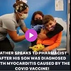 Father Speaks to Pharmacist After His Son Was Diagnosed With Myocarditis Caused by the COVID Kill Jab 