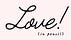 Love, in Pencil