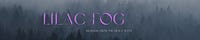 Lilac Fog - musings from the dewy west