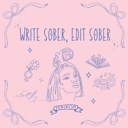 Write sober, edit sober