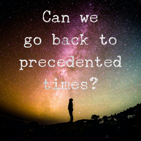 When Will We Get Back To Precedented Times? : Got2Run4MeRunning With  Perseverance