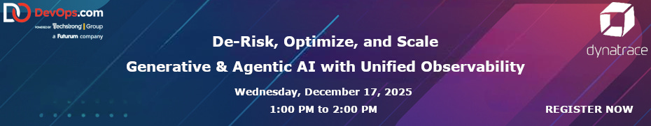 De-Risk, Optimize, and Scale Generative & Agentic AI with Unified Observability (Dec. 17th)