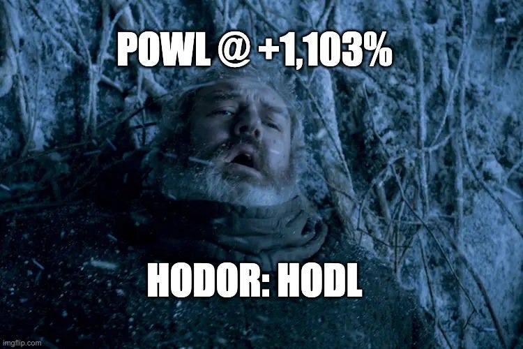 Game of Thrones character Hodor lying in snow with overlay text POWL @ +1,103% and HODOR: HODL — visual case for holding Powell Industries past fair value rather than crystallising the unicorn-sized gain.