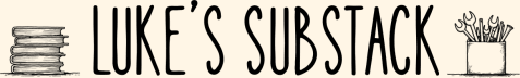 Luke's Substack