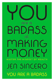 a Badass at Making Money by Jen Sincero ...