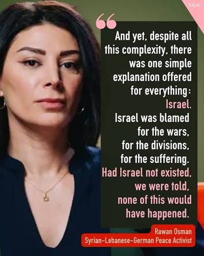 How does an Arab woman, raised to believe Israel was to blame for everything wrong in her society, end up not only walking away from the Palestinian cause – but actually supporting How does an Arab woman, raised to believe Israel was to blame for everything wrong in her society, end up not only walking away from the Palestinian cause – but actually supporting