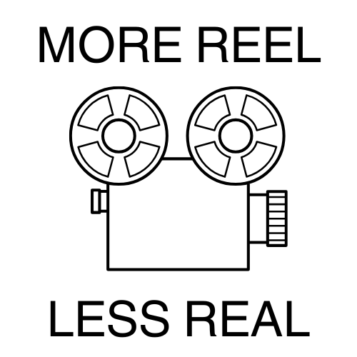 More Reel, Less Real