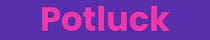 The Potluck Newsletter