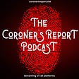 The Coroner's Report Podcast's avatar