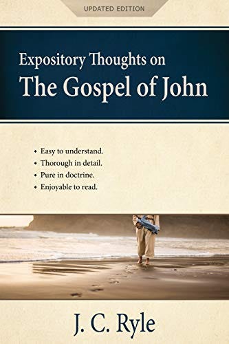 Expository Thoughts on the Gospel of John [Annotated, Updated]: A Commentary by [J. C. Ryle, S. Wilkinson]