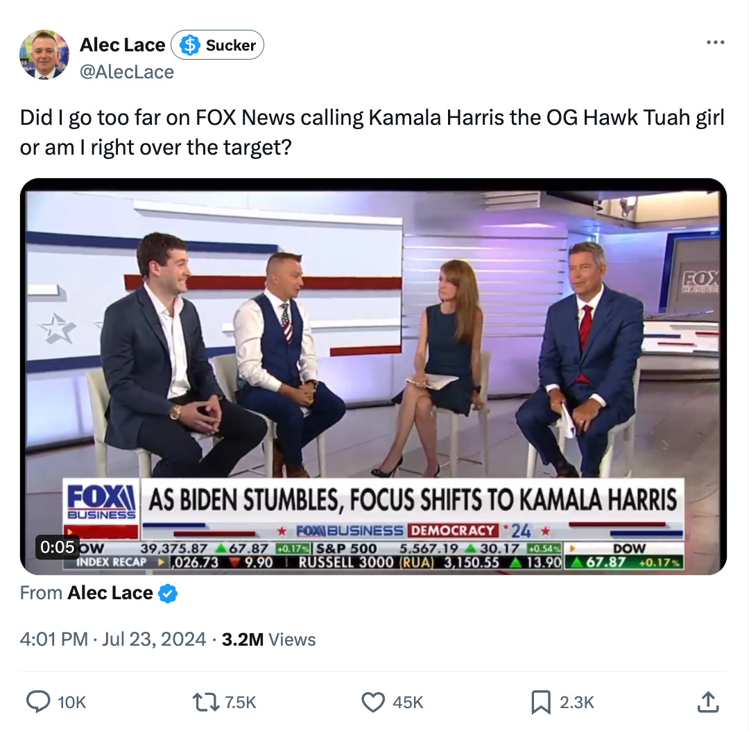 Did I go too far on FOX News calling Kamala Harris the OG Hawk Tuah girl or am I right over the target? Did I go too far on FOX News calling Kamala Harris the OG Hawk Tuah girl or am I right over the target?