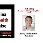 Scaling a Leading Global Biotech from China - with Josh Smiley, President and COO of Zai Lab