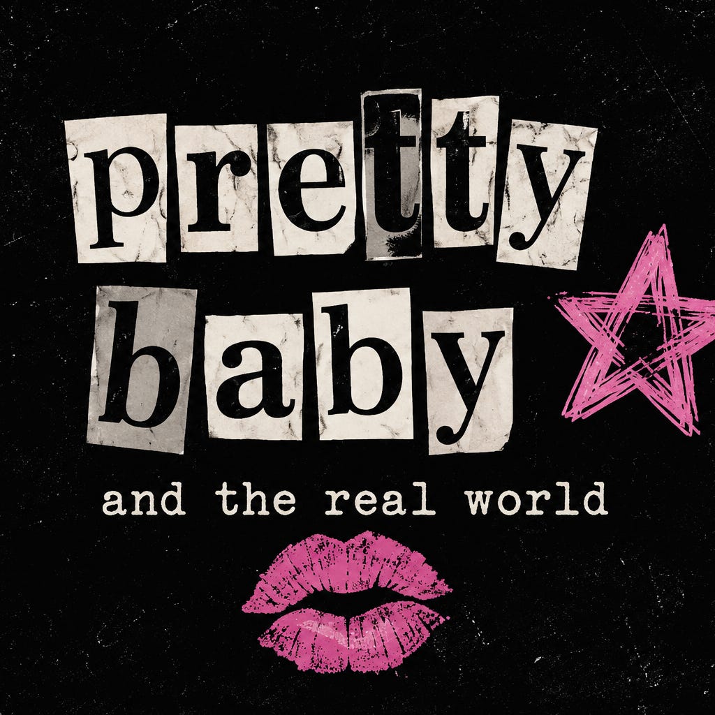 pretty baby and the real world 