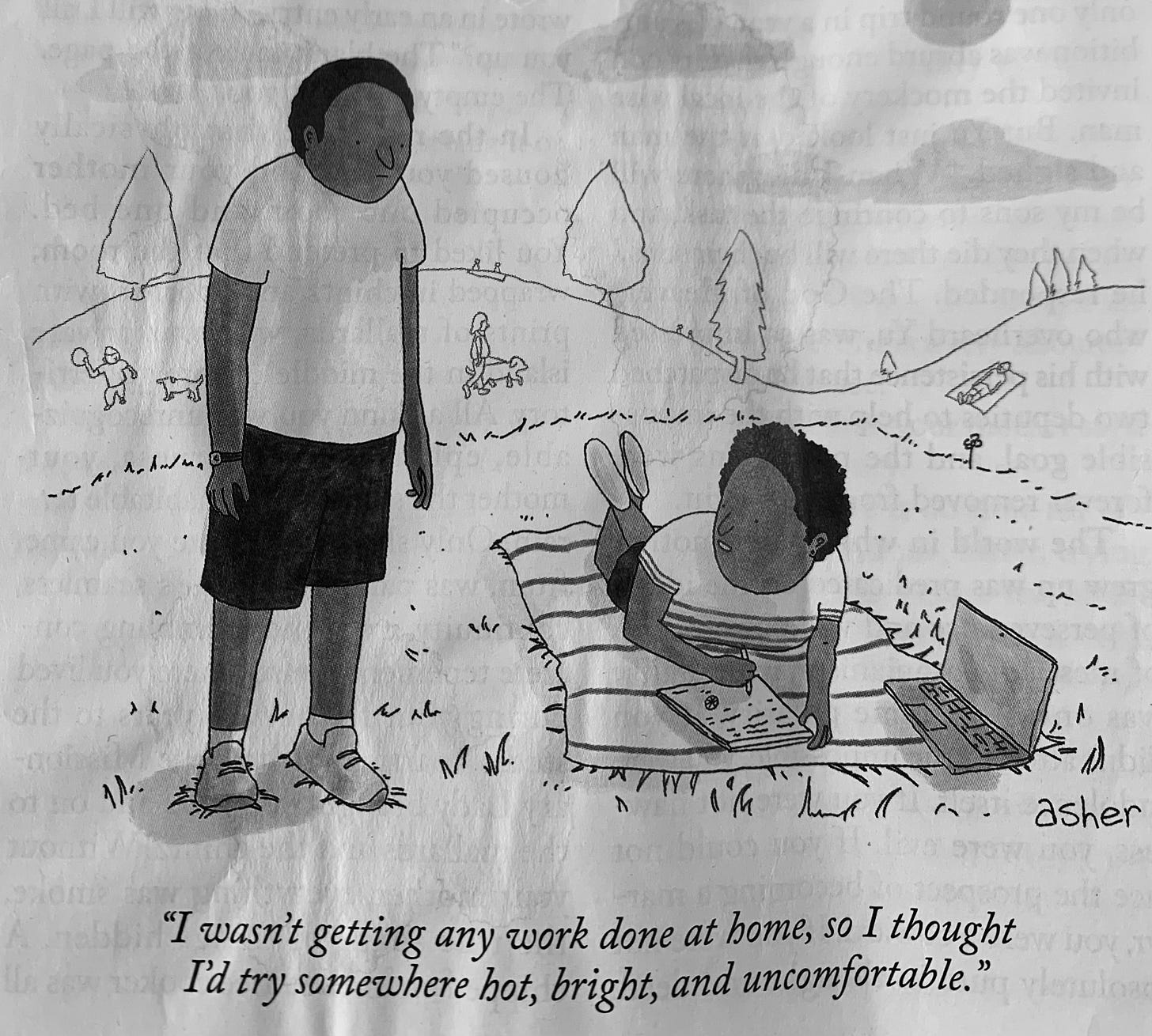 2 people in cartoon and 1, laying in hot bright sun, looking miserable says he wasn't getting any work done so why not try somewhere uncomfortable