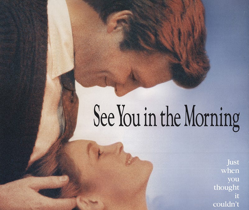 Movies: See You in the Morning (1989) - by Scott Holleran