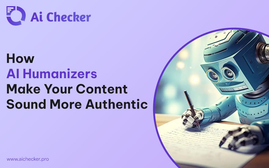 AI Humanizers Improve the Authenticity of Your Content.