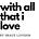 With All That I Love by Grace Lovekin
