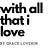 With All That I Love by Grace Lovekin