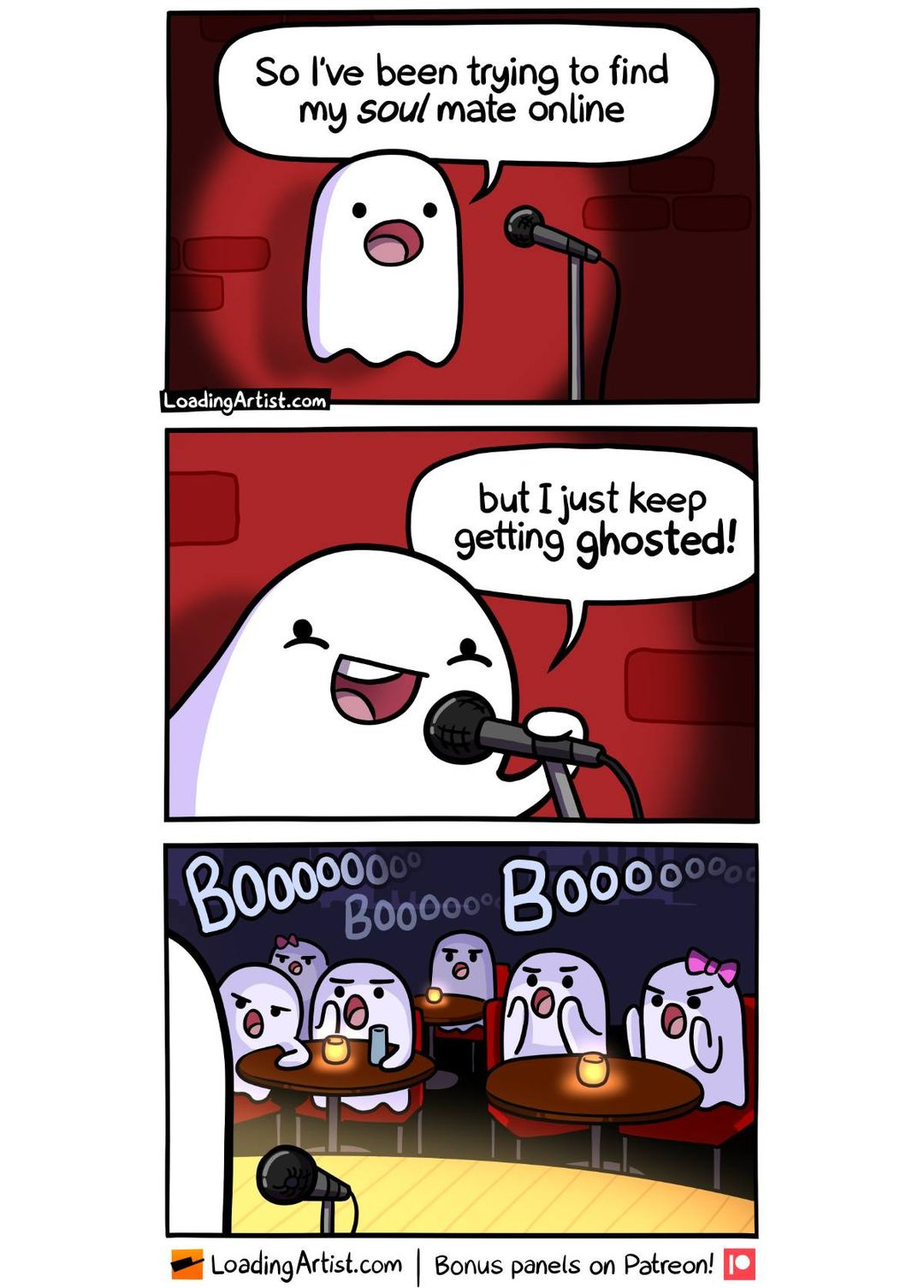 May be an image of text that says 'So I've been trying to find my soul mate online LoadingArtist.com but Ijust keep getting ghosted! Boooooo Boooo Booo. LoadingArtist.com Bonus panels on Patreon!'