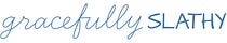 Living Grace-filled in a SLATHY World