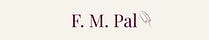 F. M. Pal