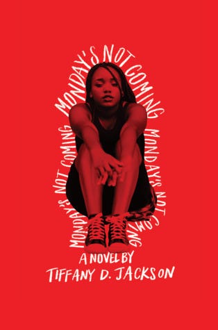 Monday's Not Coming by Tiffany D. Jackson | Goodreads