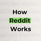 How Reddit Works 🔥