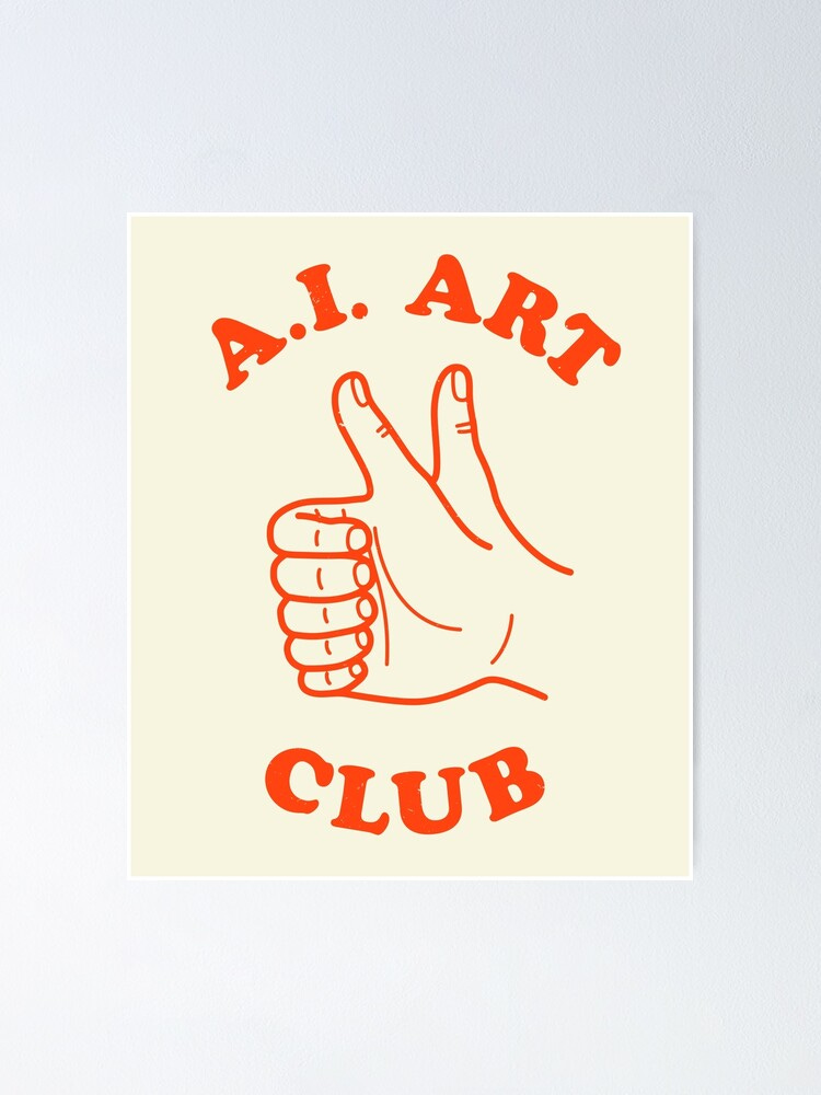 AI Art Club - funny Midjourney DALL-E meme for artists, illustrators, and  designers" Poster for Sale by thedesigngarden | Redbubble