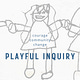 Playful Inquiry
