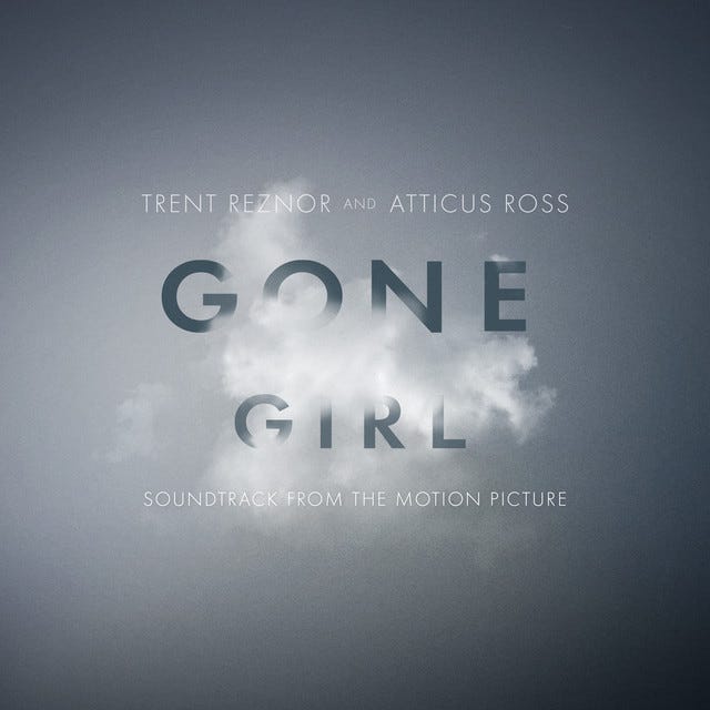 Gone Girl (Soundtrack from the Motion Picture) - Album by Trent Reznor and  Atticus Ross | Spotify