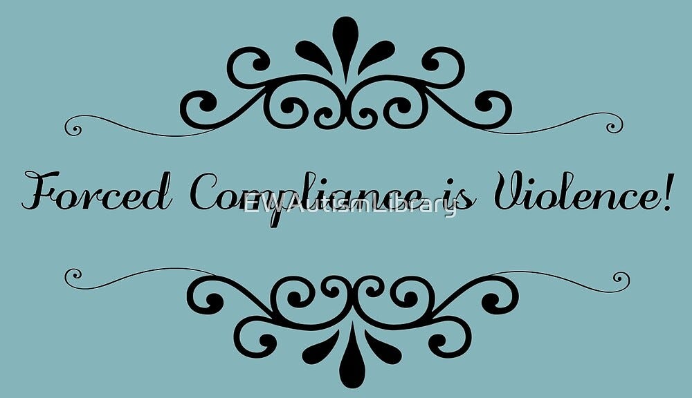 "forced compliance is violence" by EWAutismLibrary | Redbubble