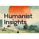 Humanist Insights  