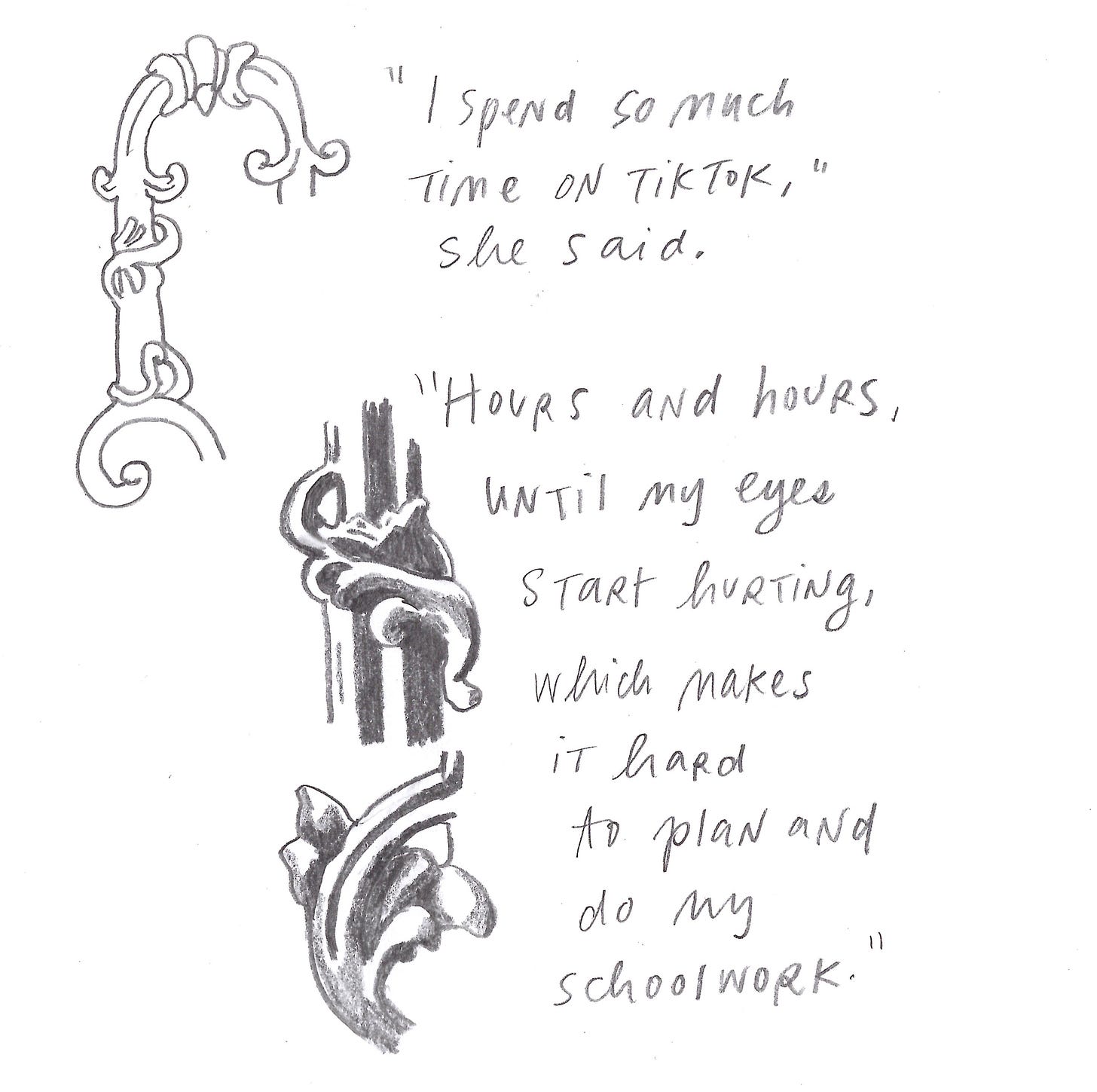 I spend so much time on TikTok,” she said. “Hours and hours, until my eyes start hurting, which makes it hard to plan and do my schoolwork."