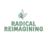 Radical Reimagining