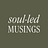 Soul-Led Musings