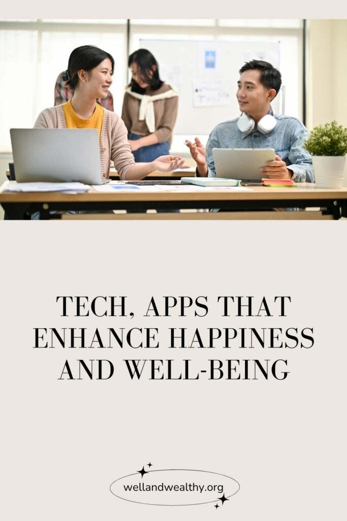 Tech, Apps That Enhance Happiness and Well-Being
