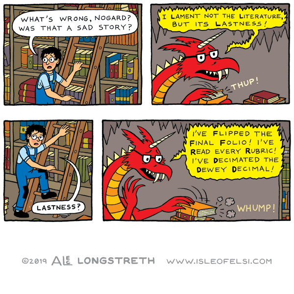 A boy with glasses standing on a ladder at a bookshelf turns around and asks Nogard if it was a sad story. A red dragon replies, “I lament not the literature but its lastness.” The boy steps down and asks, “Lastness?” The dragon replies, “I’ve flipped the final folio. I’ve read every rubric. I’ve decimated the Dewey Decimal.”
