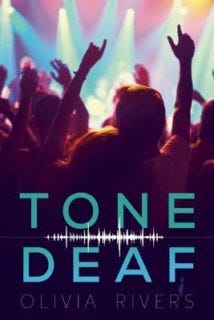 Tone Deaf by Olivia Rivers Tone Deaf by Olivia Rivers