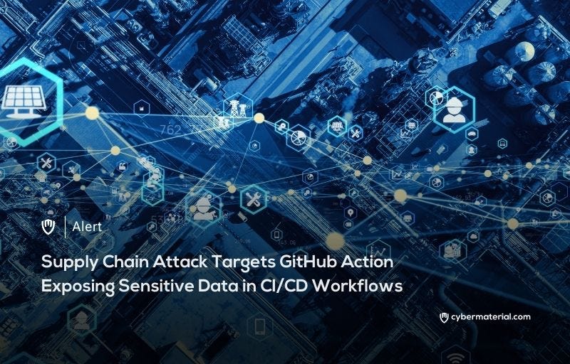 Supply Chain Attack Exposes GitHub Secrets