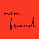 mom friend