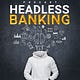 Headless Banking