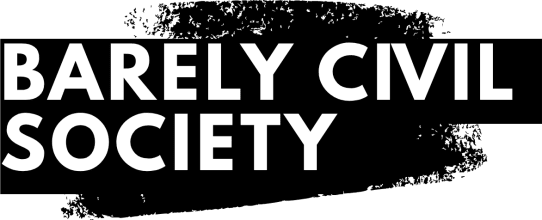 Barely Civil Society